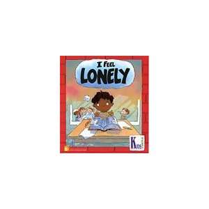  I Feel Lonely (Kid to Kid Books) (9780760839164) Brian 