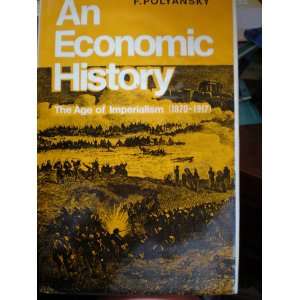  An Economic History the Age of Imperialism, 1870 1917 F 