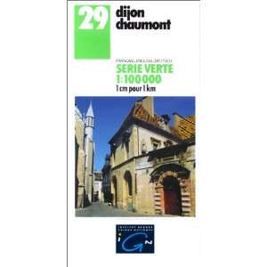  Ign Green 29 Dijon Chaumont 8 (Ign Green Maps) (French 