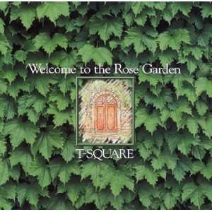  Welcome to the Rose Garden T Square Music