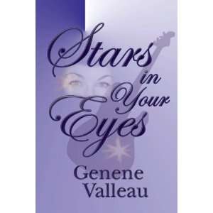  Stars in Your Eyes (9780982002582) Genene Valleau Books