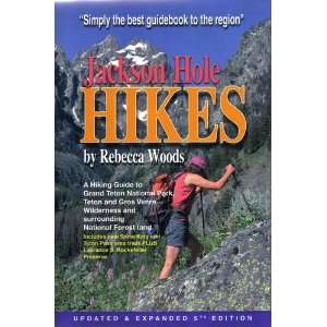  Jackson Hole Hikes A Guide to Grand Teton National Park, Teton 