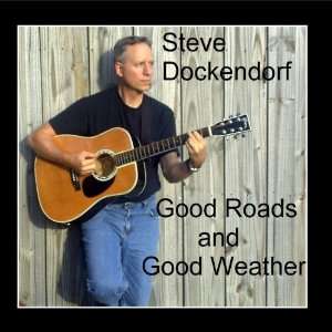  Good Roads and Good Weather Steve Dockendorf Music