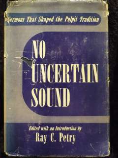 No Uncertain Sound Sermons That Shaped the Pulpit By Ray. C. Petry 