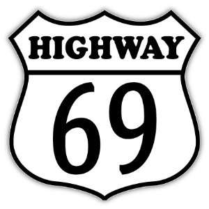  HIGHWAY Route 69 funny sign car bumper sticker decal 5 X 