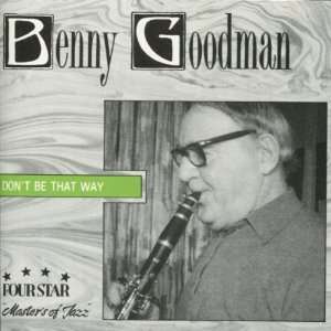  Dont Be That Way Benny Goodman Music