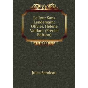  Le Jour Sans Lendemain Olivier. HÃ©lÃ¨ne Vaillant 