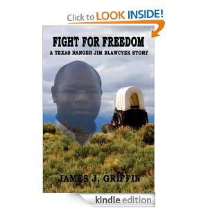 Fight For Freedom James J. Griffin  Kindle Store