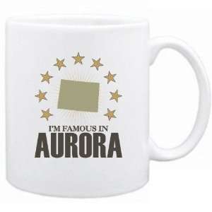    New  I Am Famous In Aurora  Colorado Mug Usa City