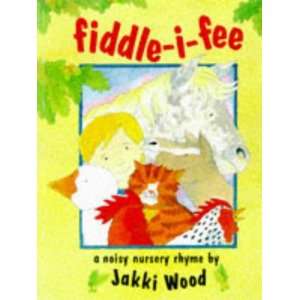  Fiddle I Fee (9780711208605) Jakki Wood Books