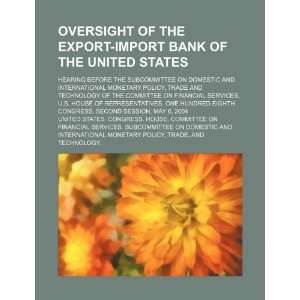  Oversight of the Export Import Bank of the United States 