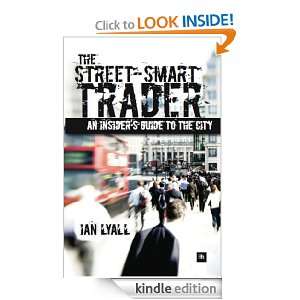 The Street Smart Trader An insiders guide to the City Ian Lyall 