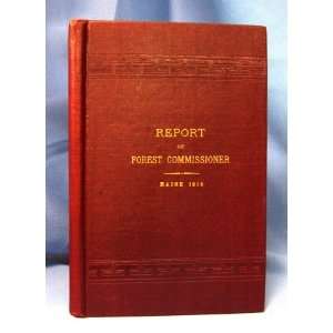   REPORT OF THE FOREST COMMISSIONER OF THE STATE OF MAINE 1914 Books