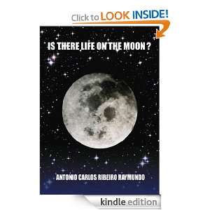 Is there Life on the Moon? Antonio Carlos Ribeiro Raymundo  