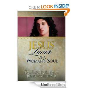 Jesus, Lover of a Womans Soul Erwin Lutzer, Rebecca Lutzer  