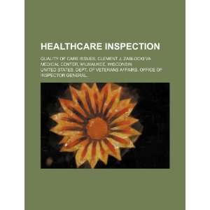 Healthcare inspection quality of care issues, Clement J. Zablocki VA 