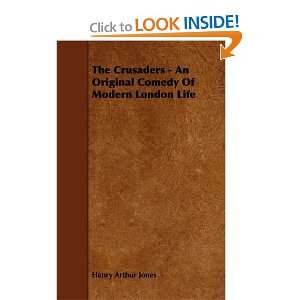  The Crusaders   An Original Comedy Of Modern London Life 