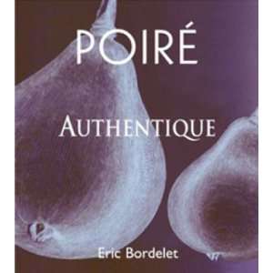  Eric Bordelet Poire Authentique NV 750ml Grocery 