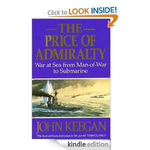 The Price Of Admiralty John Keegan  Kindle Store