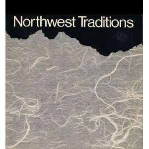 Northwest traditions  Seattle Art Museum, June 29 December 10, 1978 