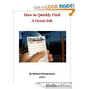 How to Quickly Find a Great Job Michael Montgomery  