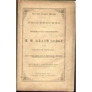   OF THE M. W./ GRAND LODGE Of the State of Indiana (1867) Books