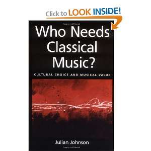  Who Needs Classical Music? Cultural Choice and Musical 