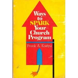  Ways To Spark Your Church Program (9780687442362) Frank A 