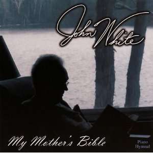  My Mothers Bible John White Music