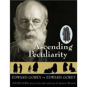  Ascending Peculiarity Edward Gorey on Edward Gorey 
