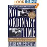 No Ordinary Time Franklin and Eleanor Roosevelt The Home Front in 