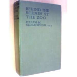  Behind the Scenes at the Zoo  With ten illustrations 