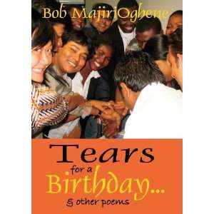  Tears for a Birthday and Other Poems (9781906963552) Bob 