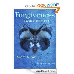 Forgiveness Beware of the Wicked Andre` Nicole  Kindle 