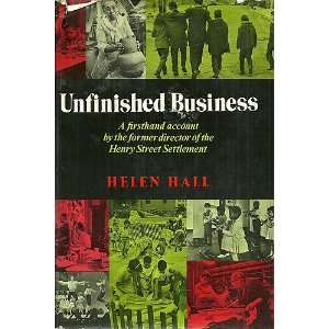  Unfinished Business in Neighborhood and Nation Helen Hall Books