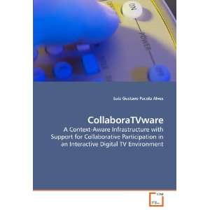  CollaboraTVware A Context Aware Infrastructure with 