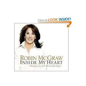   Heart Choosing to Live with Passion and Purpose Robin McGraw Books