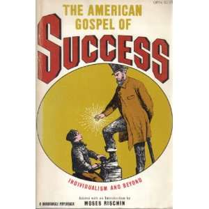 The American Gospel of Success Individualism and Beyond Moses 