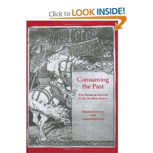 com Consuming the Past The Medieval Revival in Fin De Siecle France 