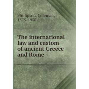   law and custom of ancient Greece and Rome, Coleman Phillipson Books