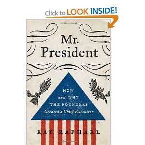  Mr. President How and Why the Founders Created a Chief 