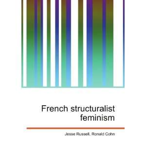  French structuralist feminism Ronald Cohn Jesse Russell 