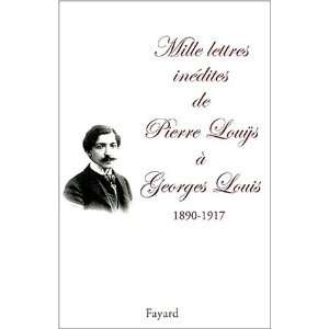   , 1890 1917 (9782213611969) Pierre Louys, Jean Paul Goujon Books