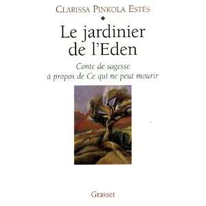   Le jardinier de lEden (9782246578017) Clarissa Pinkola Estés Books