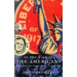 In the Time of the Americans the Generat David Fromkin 9780333639009 
