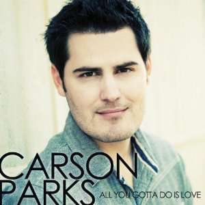  All You Gotta Do Is Love Carson Parks Music