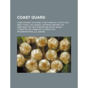  Coast Guard observations on agency performance 