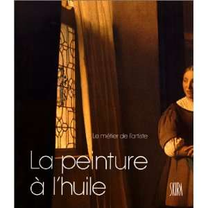  La peinture a lhuile (Le Metier de lartiste) (French 