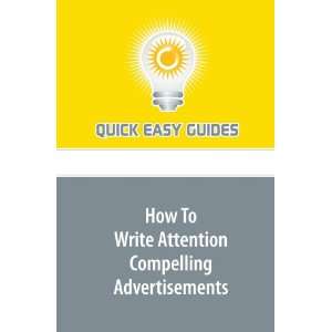   Compelling Advertisements (9781606203835) Quick Easy Guides Books