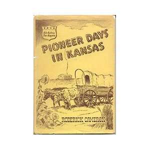  Pioneer days in Kansas A homesteaders narrative of early 